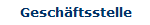 Gesch�ftsstelle
