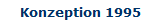 Konzeption 1995