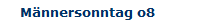 M�nnersonntag o8