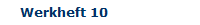 Werkheft 10
