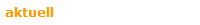 aktuell